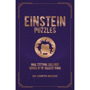 Arcturus Publishing Ltd Einstein Puzzles : Brain Stretching Challenges Inspired By The Scientific Genius Arcturus Publishing Ltd Einstein Puzzles : Brain Stretching Challenges Inspired By The Scientific Genius