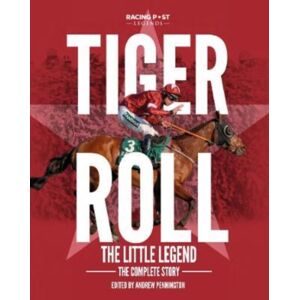 Pitch Publishing Ltd Tiger Roll: The Little Legend : The Complete Story Pitch Publishing Ltd Tiger Roll: The Little Legend : The Complete Story