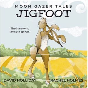 Brown Dog Books Jigfoot : Moon Gazer Tales - The Hare Who Loves To Dance Brown Dog Books Jigfoot : Moon Gazer Tales - The Hare Who Loves To Dance