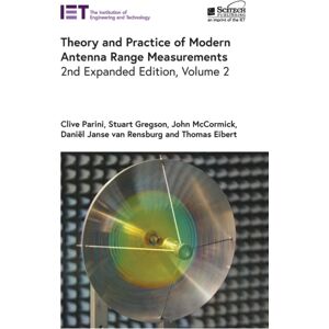 Institution of Engineering and Technology Theory And Practice Of Modern Antenna Range Measurements : Volume 2 Institution of Engineering and Technology Theory And Practice Of Modern Antenna Range Measurements : Volume 2