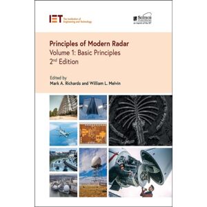 Institution of Engineering and Technology Principles Of Modern Radar : Basic Principles Volume 1 Institution of Engineering and Technology Principles Of Modern Radar : Basic Principles Volume 1