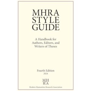 Modern Humanities Research Association Mhra Style Guide : A Handbook For Authors, Editors, And Writers Of Theses Modern Humanities Research Association Mhra Style Guide : A Handbook For Authors, Editors, And Writers Of Theses