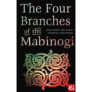 Flame Tree Publishing The Four Branches Of The Mabinogi : Epic Stories, Ancient Traditions Flame Tree Publishing The Four Branches Of The Mabinogi : Epic Stories, Ancient Traditions