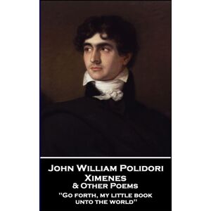 Portable Poetry John William Polidori - Ximenes & Other Poems Portable Poetry John William Polidori - Ximenes & Other Poems