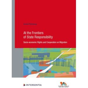 Intersentia Ltd At The Frontiers Of State Responsibility, 95 : Socio-Economic Rights And Cooperation On Migration Intersentia Ltd At The Frontiers Of State Responsibility, 95 : Socio-Economic Rights And Cooperation On Migration
