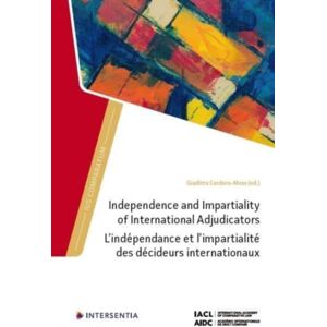 Intersentia Ltd Independence And Impartiality Of International Adjudicators Intersentia Ltd Independence And Impartiality Of International Adjudicators