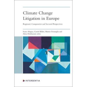 Intersentia Ltd Climate Change Litigation In Europe : Regional, Comparative And Sectoral Perspectives Intersentia Ltd Climate Change Litigation In Europe : Regional, Comparative And Sectoral Perspectives
