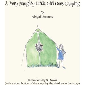 Grosvenor House Publishing Ltd A Very Naughty Little Girl Goes Camping Grosvenor House Publishing Ltd A Very Naughty Little Girl Goes Camping