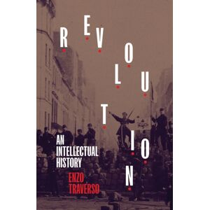 Verso Books Revolution : An Intellectual History Verso Books Revolution : An Intellectual History