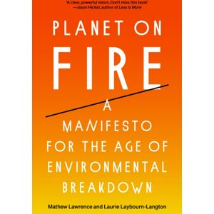 Verso Books Planet On Fire : A Manifesto For The Age Of Environmental Breakdown Verso Books Planet On Fire : A Manifesto For The Age Of Environmental Breakdown