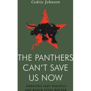 Verso Books The Panthers Can'T Save Us Now : Debating Left Politics And Black Lives Matter Verso Books The Panthers Can'T Save Us Now : Debating Left Politics And Black Lives Matter
