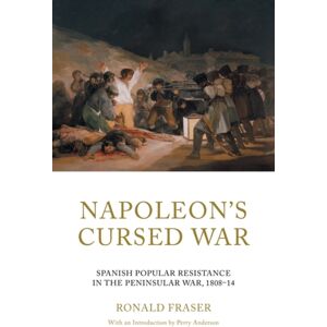 Verso Books Napoleon'S Cursed War : Spanish Popular Resistance In The Peninsular War, 1808–14 Verso Books Napoleon'S Cursed War : Spanish Popular Resistance In The Peninsular War, 1808–14