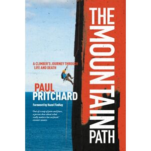 Vertebrate Publishing Ltd The Mountain Path : A Climber'S Journey Through Life And Death Vertebrate Publishing Ltd The Mountain Path : A Climber'S Journey Through Life And Death