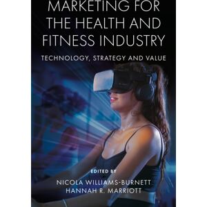 Emerald Publishing Limited Marketing For The Health And Fitness Industry : Technology, Strategy And Emerald Publishing Limited Marketing For The Health And Fitness Industry : Technology, Strategy And