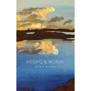 Birlinn General Arisaig And Morar : A History Birlinn General Arisaig And Morar : A History