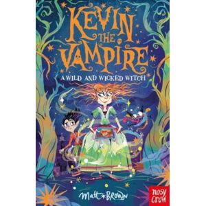 Nosy Crow Ltd Kevin The Vampire: A Wild And Wicked Witch Nosy Crow Ltd Kevin The Vampire: A Wild And Wicked Witch