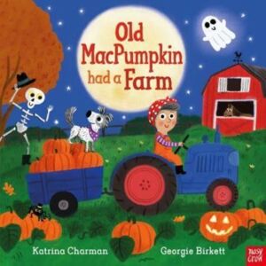 Nosy Crow Ltd Old Macpumpkin Had A Farm Nosy Crow Ltd Old Macpumpkin Had A Farm