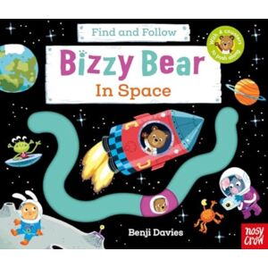 Nosy Crow Ltd Bizzy Bear: Find And Follow In Space Nosy Crow Ltd Bizzy Bear: Find And Follow In Space