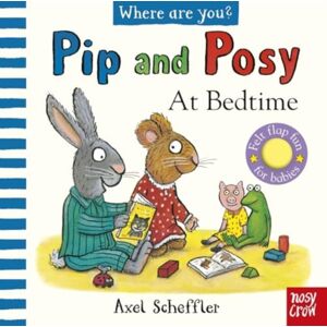 Nosy Crow Ltd Pip And Posy, Where Are You? At Bedtime (A Felt Flaps Book) Nosy Crow Ltd Pip And Posy, Where Are You? At Bedtime (A Felt Flaps Book)