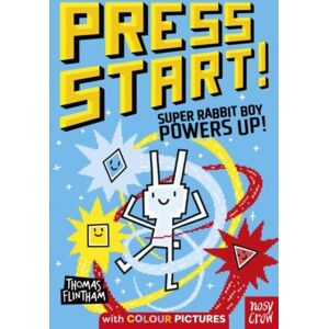 Nosy Crow Ltd Press Start! Super Rabbit Boy Powers Up! Nosy Crow Ltd Press Start! Super Rabbit Boy Powers Up!