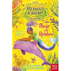 Nosy Crow Ltd Mermaid Academy: Maya And Rainbow Nosy Crow Ltd Mermaid Academy: Maya And Rainbow