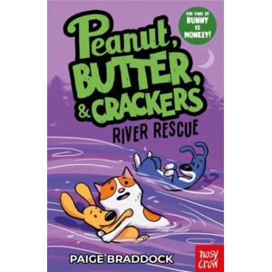 Nosy Crow Ltd River Rescue : A Peanut, Butter & Crackers Story Nosy Crow Ltd River Rescue : A Peanut, Butter & Crackers Story