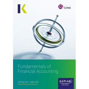 Kaplan Publishing Ba3 Fundamentals Of Financial Accounting - Exam Kit Kaplan Publishing Ba3 Fundamentals Of Financial Accounting - Exam Kit