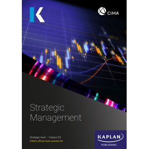 Kaplan Publishing E3 Strategic Management - Exam Kit Kaplan Publishing E3 Strategic Management - Exam Kit