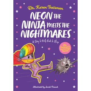 Jessica Kingsley Publishers Neon The Ninja Meets The Nightmares : A Story To Help Kids To Sleep Jessica Kingsley Publishers Neon The Ninja Meets The Nightmares : A Story To Help Kids To Sleep