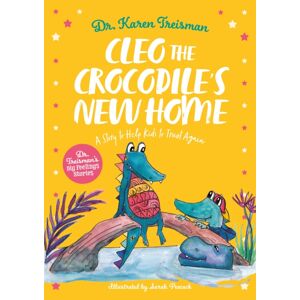Jessica Kingsley Publishers Cleo The Crocodile'S Home : A Story To Help Kids After Trauma Jessica Kingsley Publishers Cleo The Crocodile'S Home : A Story To Help Kids After Trauma