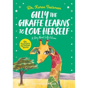 Jessica Kingsley Publishers Gilly The Giraffe Learns To Love Herself : A Story About Self-Esteem Jessica Kingsley Publishers Gilly The Giraffe Learns To Love Herself : A Story About Self-Esteem