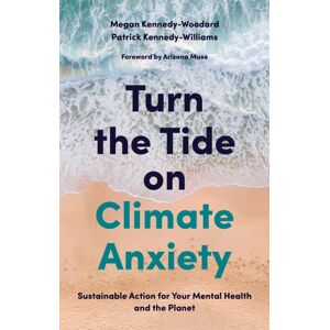 Jessica Kingsley Publishers Turn The Tide On Climate Anxiety : Sustainable Action For Your Mental Health And The Planet Jessica Kingsley Publishers Turn The Tide On Climate Anxiety : Sustainable Action For Your Mental Health And The Planet
