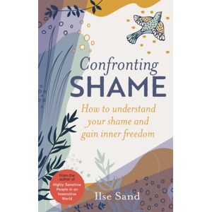Jessica Kingsley Publishers Confronting Shame : How To Understand Your Shame And Gain Inner Freedom Jessica Kingsley Publishers Confronting Shame : How To Understand Your Shame And Gain Inner Freedom