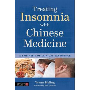Jessica Kingsley Publishers Treating Insomnia With Chinese Medicine : A Synthesis Of Clinical Experience Jessica Kingsley Publishers Treating Insomnia With Chinese Medicine : A Synthesis Of Clinical Experience