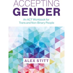 Jessica Kingsley Publishers Accepting Gender : An Act Workbook For Trans And Non-Binary People Jessica Kingsley Publishers Accepting Gender : An Act Workbook For Trans And Non-Binary People