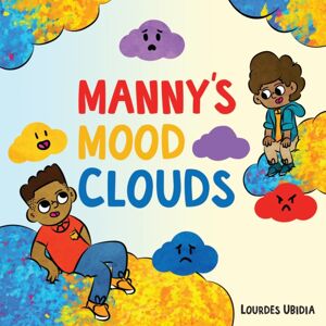 Jessica Kingsley Publishers Manny'S Mood Clouds : A Story About Moods And Mood Disorders Jessica Kingsley Publishers Manny'S Mood Clouds : A Story About Moods And Mood Disorders