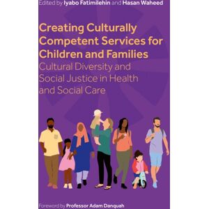 Jessica Kingsley Publishers Creating Culturally Competent Services For Children And Families : Cultural Diversity And Social Justice In Health And Social Care Jessica Kingsley Publishers Creating Culturally Competent Services For Children And Families : Cultural Diversity And Social Justice In Health And Social Care