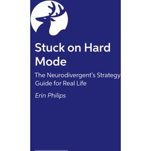 Jessica Kingsley Publishers Stuck On Hard Mode : The Adhd, Autistic And Audhd Strategy Guide For Real Life Jessica Kingsley Publishers Stuck On Hard Mode : The Adhd, Autistic And Audhd Strategy Guide For Real Life