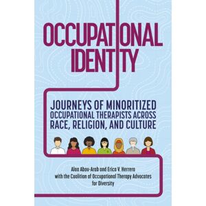 Jessica Kingsley Publishers Occupational Identity : Journeys Of Minoritized Occupational Therapists Across Race, Religion, And Culture Jessica Kingsley Publishers Occupational Identity : Journeys Of Minoritized Occupational Therapists Across Race, Religion, And Culture