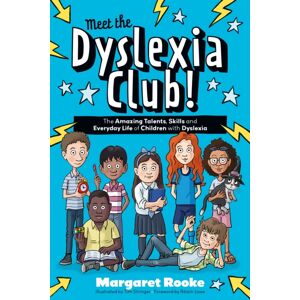 Jessica Kingsley Publishers Meet The Dyslexia Club! : The Amazing Talents, Skills And Everyday Life Of Children With Dyslexia Jessica Kingsley Publishers Meet The Dyslexia Club! : The Amazing Talents, Skills And Everyday Life Of Children With Dyslexia