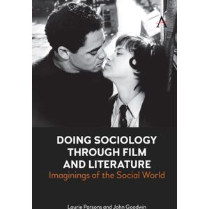 Anthem Press Doing Sociology Through Film And Literature : Imaginings Of The Social World Anthem Press Doing Sociology Through Film And Literature : Imaginings Of The Social World