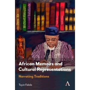 Anthem Press African Memoirs And Cultural Representations : Narrating Traditions Anthem Press African Memoirs And Cultural Representations : Narrating Traditions