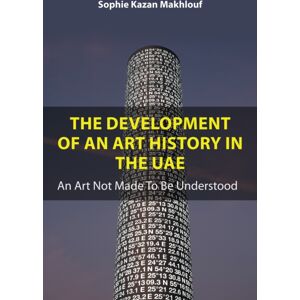 Anthem Press The Development Of An Art History In The Uae : An Art Not Made To Be Understood Anthem Press The Development Of An Art History In The Uae : An Art Not Made To Be Understood