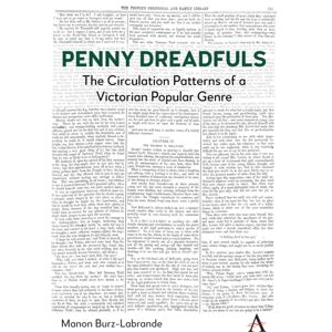 Anthem Press Penny Dreadfuls : The Circulation Patterns Of A Victorian Popular Genre Anthem Press Penny Dreadfuls : The Circulation Patterns Of A Victorian Popular Genre