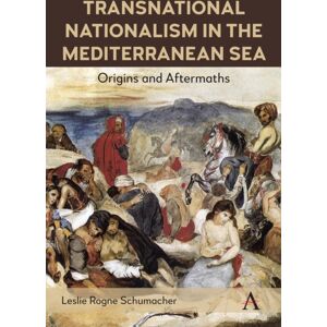 Anthem Press Transnational Nationalism In The Mediterranean Sea : Origins And Aftermaths Anthem Press Transnational Nationalism In The Mediterranean Sea : Origins And Aftermaths