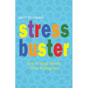 Octopus Publishing Group Stress Buster : How To Stop Stress From Killing You Octopus Publishing Group Stress Buster : How To Stop Stress From Killing You