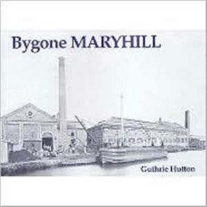 Stenlake Publishing Bygone Maryhill Stenlake Publishing Bygone Maryhill