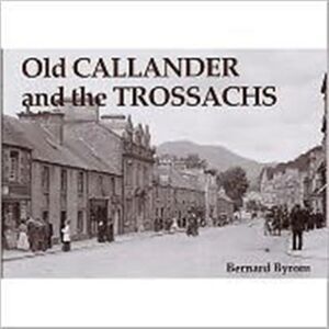 Stenlake Publishing Old Callander And The Trossachs Stenlake Publishing Old Callander And The Trossachs