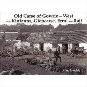 Stenlake Publishing Old Carse Of Gowrie - West : With Kinfauns, Glencarse, Errol And Rait Stenlake Publishing Old Carse Of Gowrie - West : With Kinfauns, Glencarse, Errol And Rait