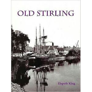 Stenlake Publishing Old Stirling Stenlake Publishing Old Stirling